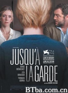 监护风云 监护权争战(港) 家战(台) Jusqu’à la Garde (2017) 1080P BT磁力 迅雷网盘下载