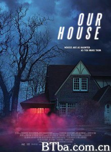 幽冥之家 冥房(台) Our House (2018) 1080P/720P BT磁力 迅雷网盘下载