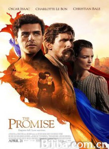 承诺 诺言 爱在战火纷飞时(台) The Promise (2016) 1080P BT磁力 迅雷网盘下载