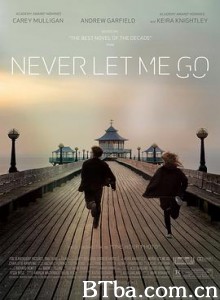 别让我走 爱，别让我走(港) 不离不弃 Never Let Me Go (2010) 1080P/4K BT磁力 迅雷网盘下载
