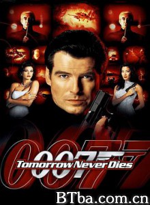 007之明日帝国/新铁金刚之明日帝国/致命关头/Tomorrow Never Dies