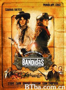 侠盗魅影 女抢匪 神鬼二势力 Bandidas (2006) 1080P BT磁力 迅雷网盘下载