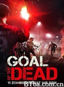 丧尸足球 Goal of the Dead (2014) 1080P BT磁力 迅雷网盘下载