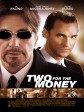 利欲两心/利欲熏心/钱太多/Two for the Money