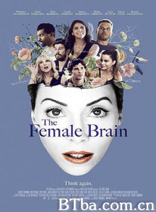 女性思维 女人大脑 The Female Brain (2017) 1080P BT磁力 迅雷网盘下载