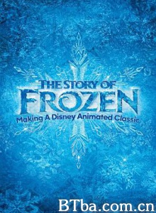 冰雪奇缘的故事：打造迪斯尼动画经典 The Story of Frozen: Making a Disney Animated Classic (2014)  BT磁力 迅雷网盘下载