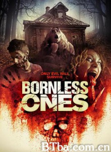 恶灵困扰 Bornless Ones (2017) 1080P BT磁力 迅雷网盘下载