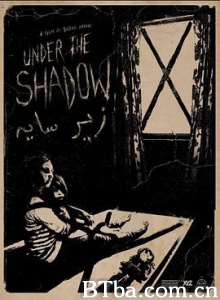 阴影之下 暗影之下(台) 德黑兰魅影(港) Under the Shadow (2016) 1080P/720P BT磁力 迅雷网盘下载