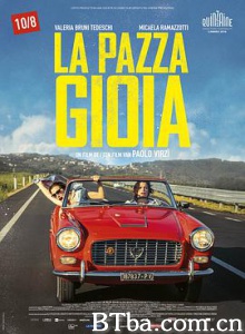 疯爱 闺蜜失心疯(港) 闺蜜疯上路(台) La pazza gioia (2016) 1080P BT磁力 迅雷网盘下载