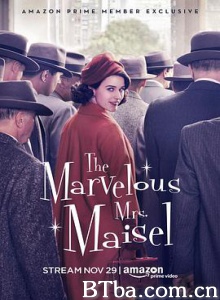 了不起的麦瑟尔夫人 了不起的梅赛尔夫人 了不起的梅塞尔夫人 第一季 The Marvelous Mrs. Maisel Season 1 (2017) 720P BT磁力 迅雷网盘下载