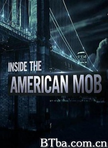 美国黑帮秘辛 Inside the American Mob (2013) 1080P BT磁力 迅雷网盘下载