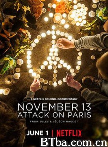 11月13日：巴黎恐怖袭击 第一季 November 13: Attack on Paris Season 1 (2018) 4K/720P BT磁力 迅雷网盘下载