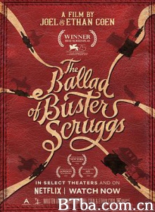 巴斯特·斯克鲁格斯的歌谣 巴斯特民谣 巴斯特的歌谣 The Ballad of Buster Scruggs (2018) 1080P/720P BT磁力 迅雷网盘下载