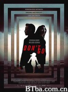 别走 Don and #39;t Go (2018) 1080P/720P BT磁力 迅雷网盘下载
