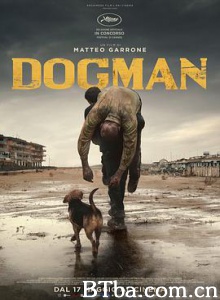犬舍惊魂 狗奴人生(台) 教义 Dogman (2018) 1080P/720P BT磁力 迅雷网盘下载