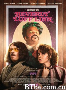 与贝弗莉·莱夫·林恩的一晚 An Evening with Beverly Luff Linn (2018) 1080P/720P BT磁力 迅雷网盘下载