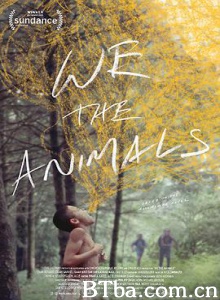 我们，动物 我们这些动物 We the Animals (2018) 1080P BT磁力 迅雷网盘下载