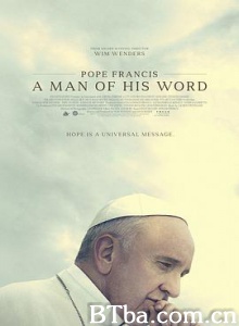 教皇方济各：言出必行的人 Pope Francis: A Man of His Word (2018) 720P BT磁力 迅雷网盘下载