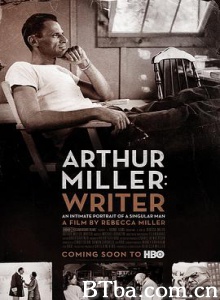 阿瑟·米勒：作家 Arthur Miller: Writer (2017) 1080P BT磁力 迅雷网盘下载