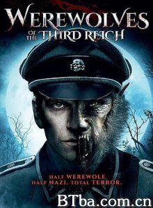 第三帝国的狼人 Werewolves of the Third Reich (2017) 1080P BT磁力 迅雷网盘下载