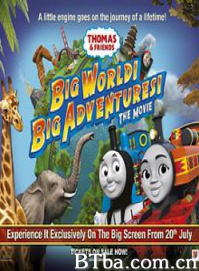 托马斯大电影之世界大冒险 Thomas  and amp; Friends: Big World! Big Adventures! The Movie (2018) 1080P BT磁力 迅雷网盘下载