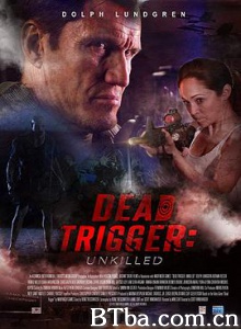 死亡扳机 Dead Trigger (2017) 1080P BT磁力 迅雷网盘下载