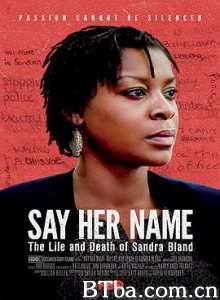 说出她的名字：桑德拉布兰德的生与死 Say Her Name: The Life and Death of Sandra Bland (2018) 1080P BT磁力 迅雷网盘下载