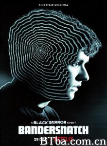 黑镜：潘达斯奈基 Black Mirror: Bandersnatch (2018) 1080P/4K BT磁力 迅雷网盘下载