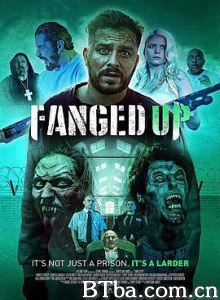 獠牙来袭 獠牙 Fanged Up (2017) 1080P BT磁力 迅雷网盘下载