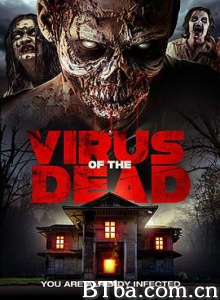 死亡病毒 Virus of the Dead (2018) 1080P BT磁力 迅雷网盘下载