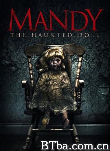 曼迪传奇娃娃 Mandy The Haunted Doll (2017) 1080P BT磁力 迅雷网盘下载