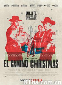 埃尔·卡米诺的圣诞节 潦倒鬧聖誕（台） El Camino Christmas (2017) 4K BT磁力 迅雷网盘下载