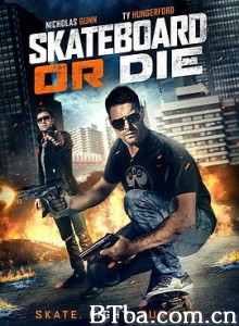 生死速滑 Skateboard or Die (2018) 1080P BT磁力 迅雷网盘下载