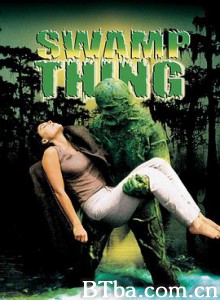 沼泽怪物 沼泽异形 Swamp Thing (1982) 1080P BT磁力 迅雷网盘下载