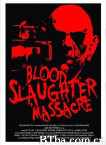 血屠杀惨案 Blood Slaughter Massacre (2013) 1080P BT磁力 迅雷网盘下载