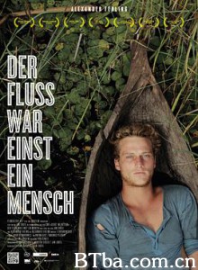 我愿化作河流 Der Fluss war einst ein Mensch (2012) 1080P BT磁力 迅雷网盘下载