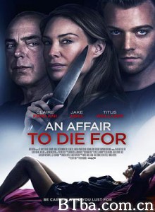 致命出轨 谋杀绿帽子 An Affair to Die For (2019) 1080P/720P BT磁力 迅雷网盘下载
