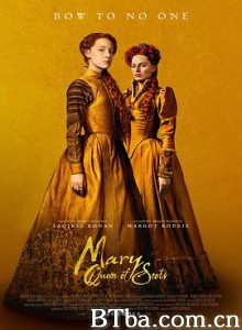 玛丽女王 苏格兰女王：争名夺后(港) 双后传(台) Mary Queen of Scots (2018) 1080P/4K BT磁力 迅雷网盘下载