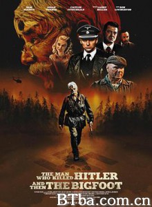 杀死希特勒与大脚怪的人 先杀希特勒后杀大脚怪的男人 The Man Who Killed Hitler and Then the Bigfoot (2019) 1080P/720P BT磁力 迅雷网盘下载