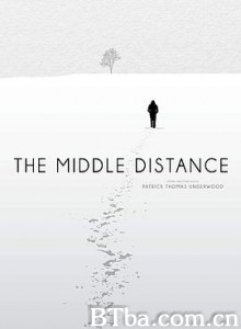 中间距 The Middle Distance (2015) 1080P BT磁力 迅雷网盘下载