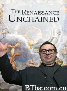 文艺复兴解锁 The Renaissance Unchained (2016) 1080P BT磁力 迅雷网盘下载