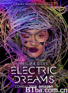 电子梦：菲利普·狄克的世界 s Electric Dreams (2017) 4K BT磁力 迅雷网盘下载