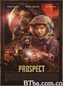 致命勘探 Prospect (2018) 1080P/4K BT磁力 迅雷网盘下载