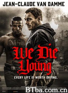 铁拳威龙 We Die Young (2019) 1080P/720P BT磁力 迅雷网盘下载
