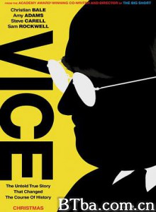 副总统 为副不仁(港 台) Vice (2018) 1080P/720P BT磁力 迅雷网盘下载