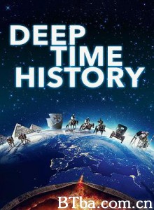 古代文明与科学 Deep Time History (2016) 1080P BT磁力 迅雷网盘下载