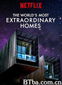 世界上最非凡的住宅 第一季 The Worldand's Most Extraordinary Homes Season 1 (2017) 1080P BT磁力 迅雷网盘下载