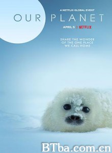 我们的星球 Our Planet (2019)  BT磁力 迅雷网盘下载