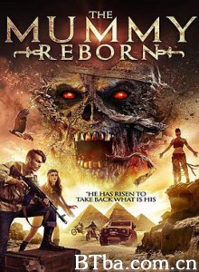 Mummy Reborn (2018) 1080P BT磁力 迅雷网盘下载