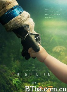 太空生活 高大人生 High Life (2018) 1080P/720P BT磁力 迅雷网盘下载